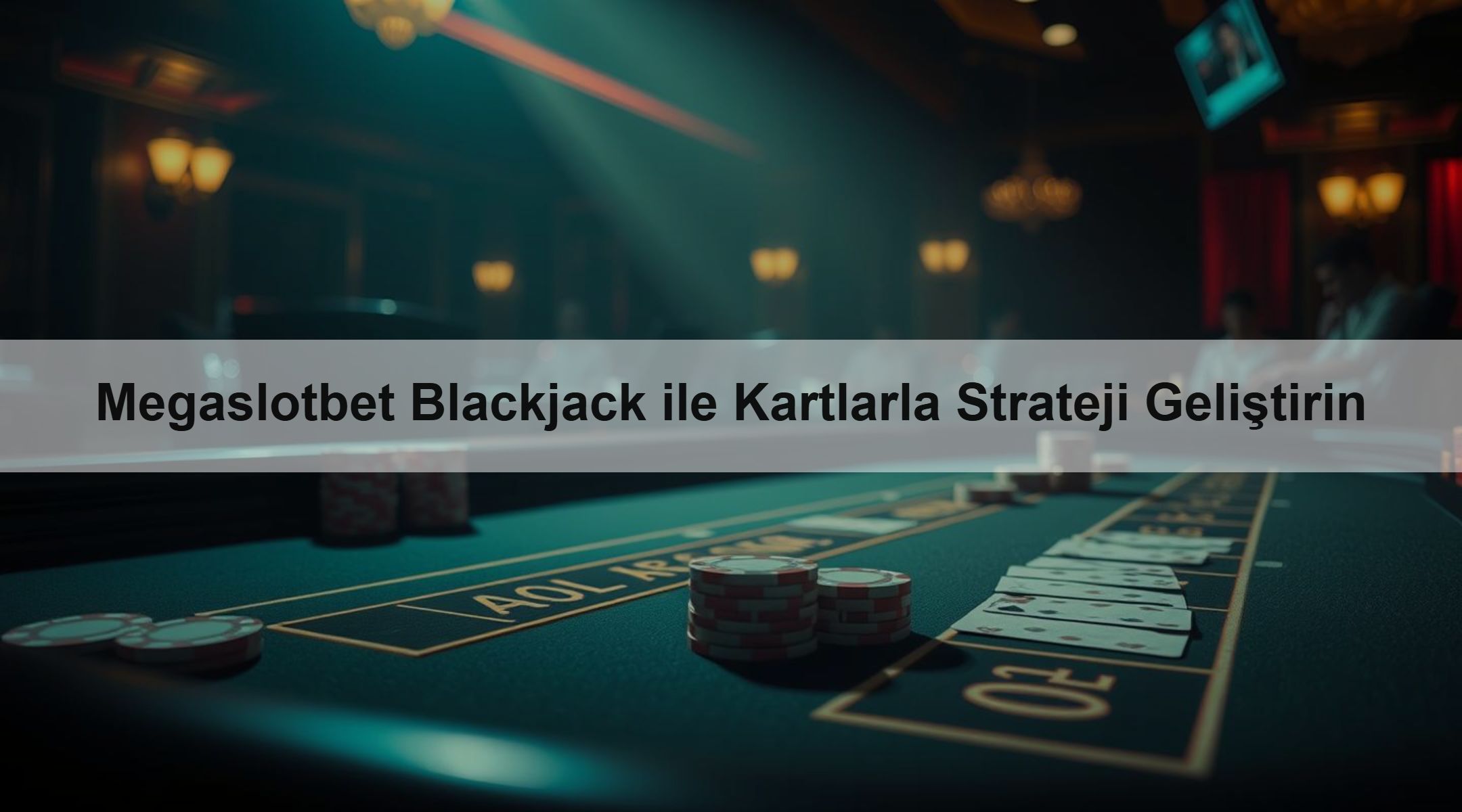 Megaslotbet Blackjack ile Kartlarla Strateji Geliştirin